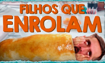 Filhos Que Enrolam – Paizinho no YouTube