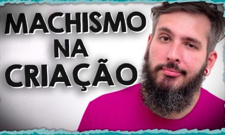 Machismo e Criação de Filhos – Paizinho no YouTube!