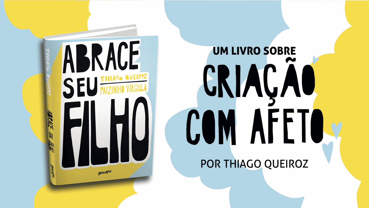 Abrace seu filho: como a criação com afeto mudou a história de um pai -  E-book - Thiago Queiroz - Storytel