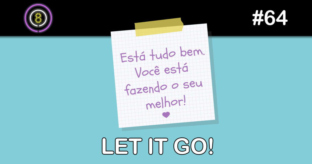 Let it Go! - Podcast Sinuca de Bicos 064 - Podcast Sinuca de Bicos -  Paizinho, Vírgula!