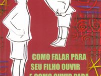 Como Falar Para Seu Filho Ouvir e Como Ouvir Para Seu Filho Falar