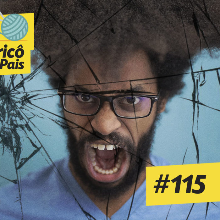 O Grito da Masculinidade – Trico de Pais 115